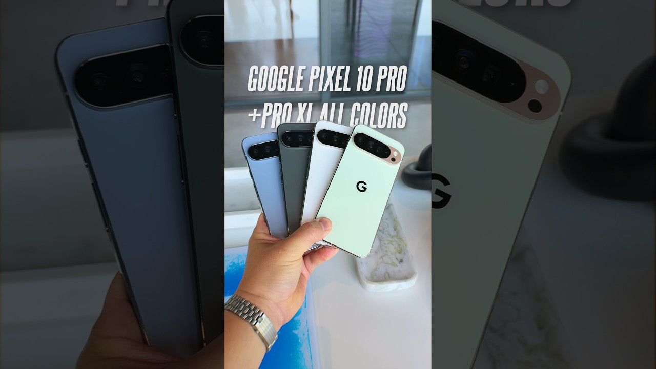 Google Pixel 10 Pro and Pro XL All Colors Hands On!