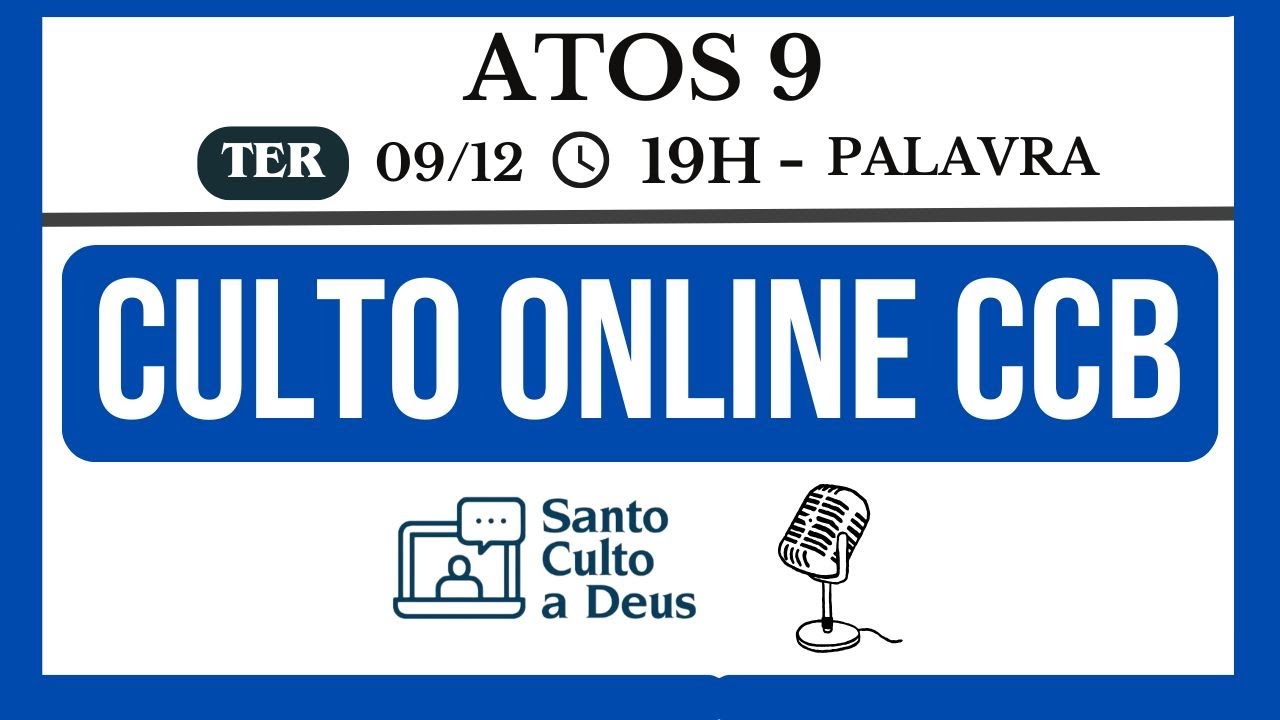 CULTO ONLINE CCB - TERÇA-FEIRA 09-12-2025 19H - ATOS 9 - SANTO CULTO A DEUS