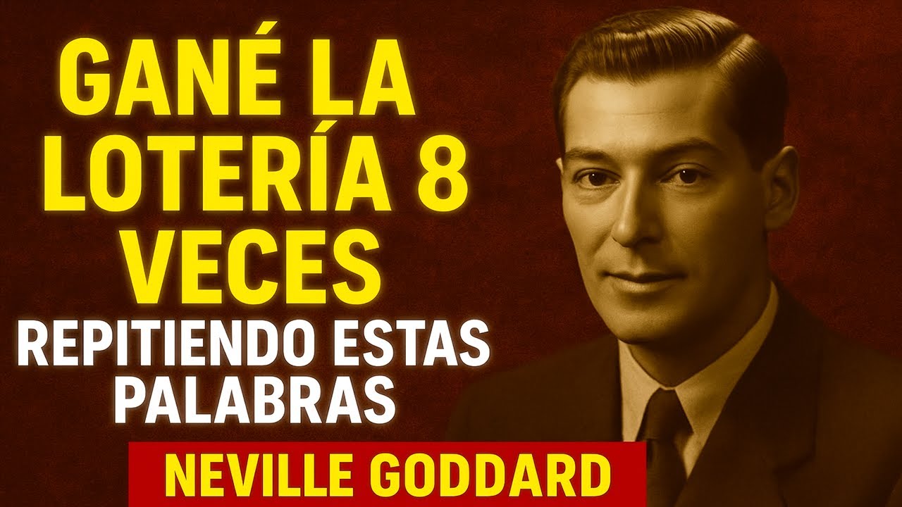 GANÉ LA LOTERÍA 8 VECES REPITIENDO ESTAS PALABRAS | Discurso Inspirado en Neville Goddard