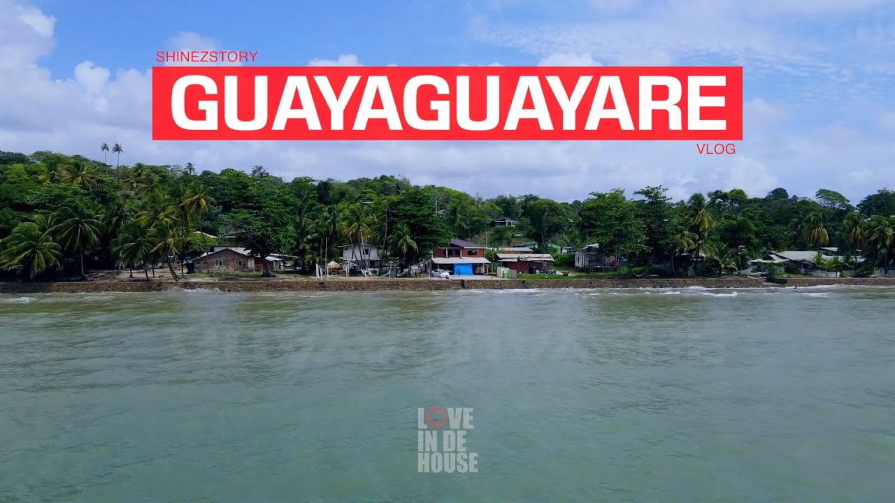 GUAYAGUAYARE TRINIDAD - #Caribbean1vlogger #LOVEINDEHOUSE