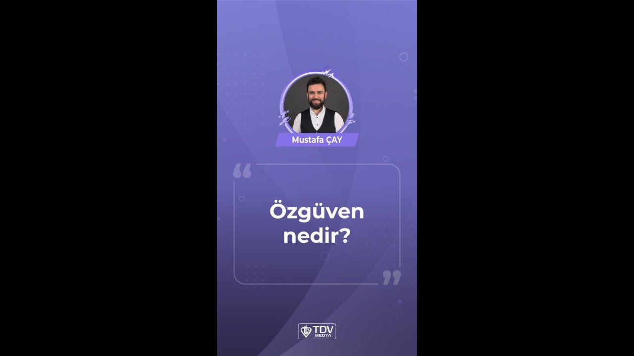 &ldquo;&Ouml;zg&uuml;ven nedir?&rdquo; | Klinik Psikoloji Bilim Uzmanı Mustafa &Ccedil;ay