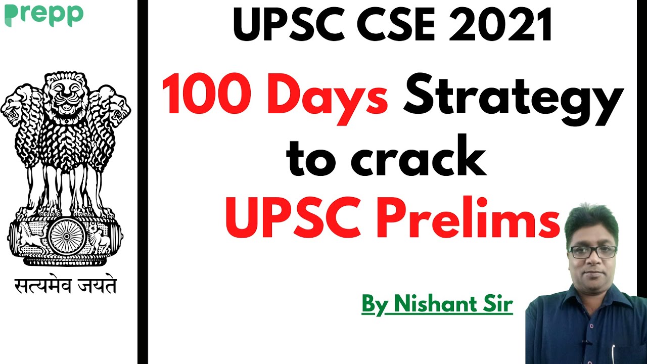 100 days strategy for UPSC Civil Service Prelims Exam 2021 | By Nishant Sir