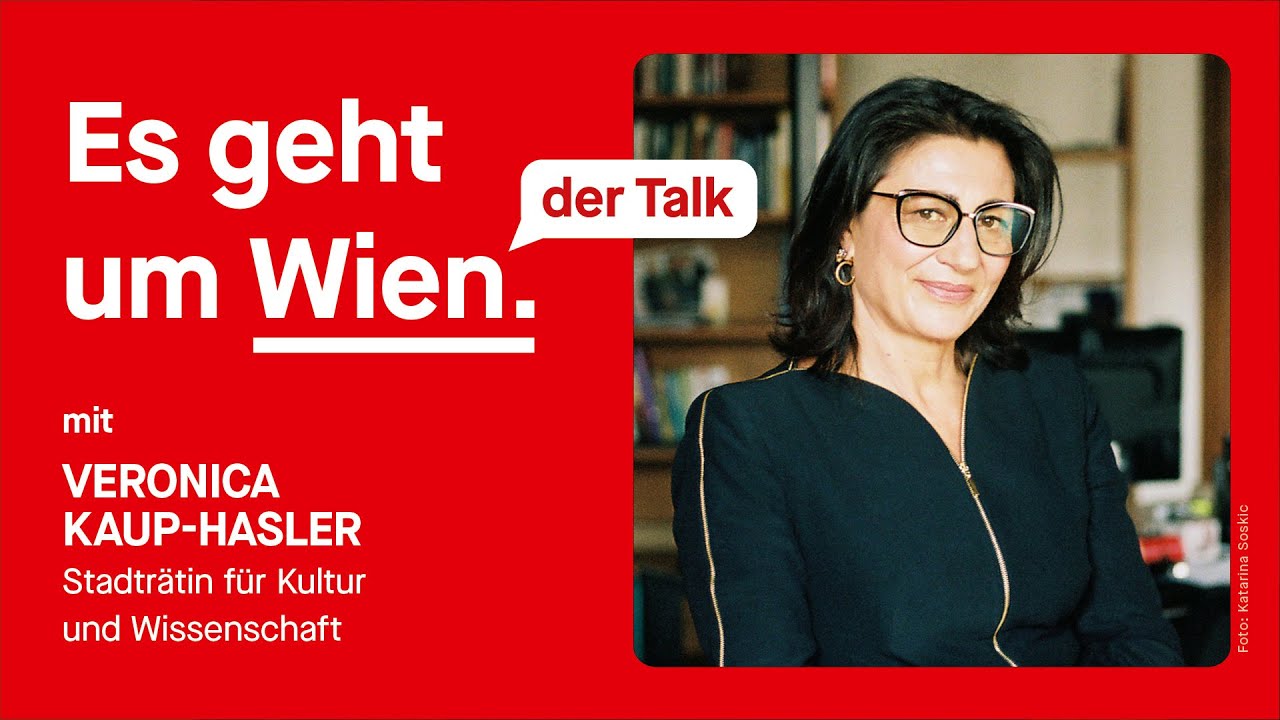 Es geht um Wien. Der Talk. Kunst & Kultur mit Veronica Kaup-Hasler.