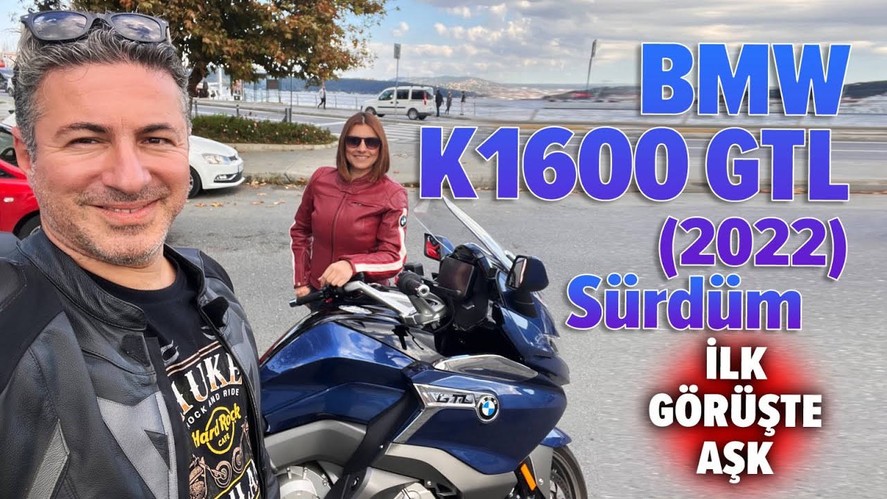 BMW K1600 GTL (2022) Sürdüm, İlk Görüşte Aşk