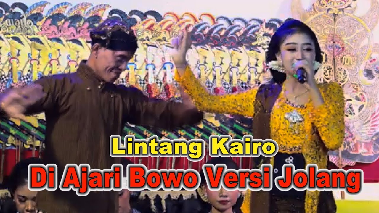 LINTANG KAIRO DI AJARI BOWO VERSI JOLANG GAYENG TENAN ... !