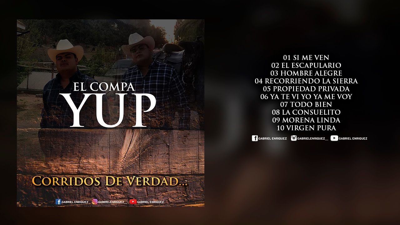 El Compa Yup - 10 De Verdad [DISCO COMPLETO] 2022 - ¡ESTRENO!