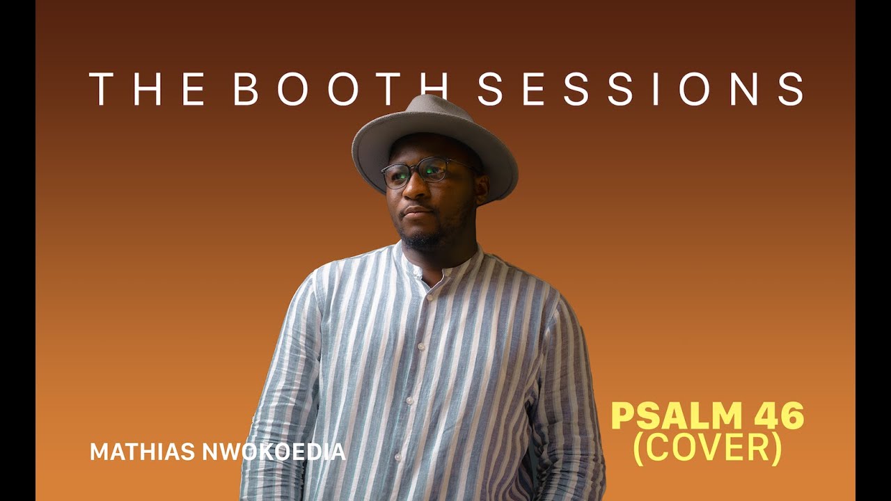 Psalm 46 performed by Mathias Nwokoedia