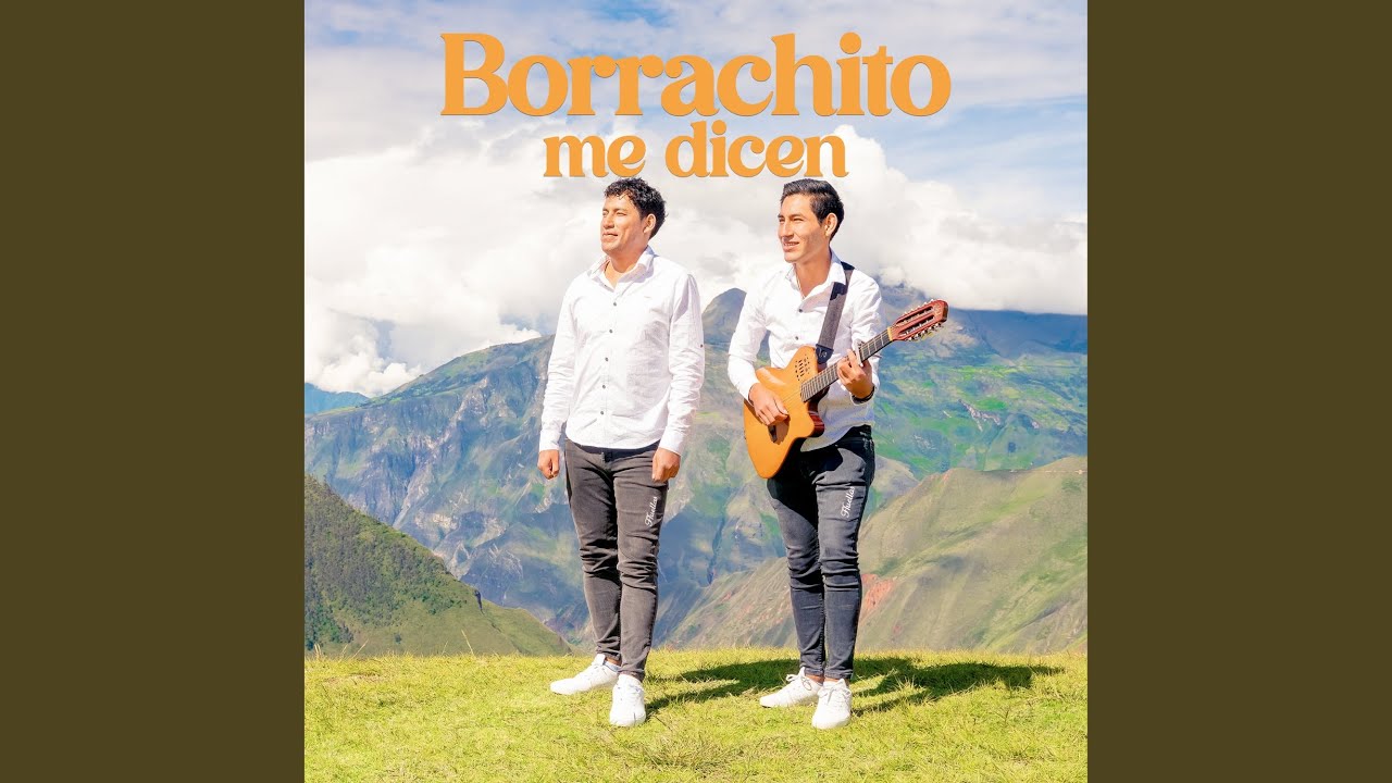 Borrachito me dicen