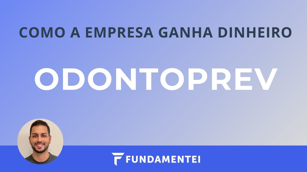 Como a Empresa Ganha Dinheiro | ODPV3 | Odontoprev