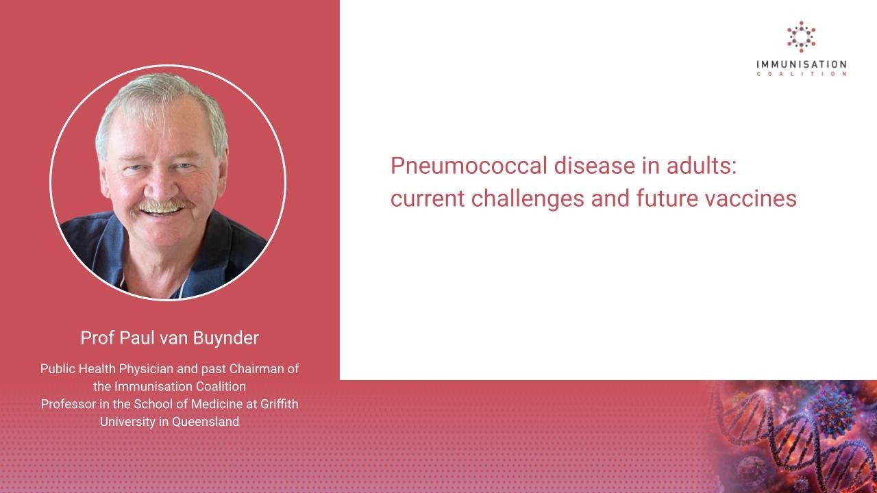 Pneumococcal disease in adults: current challenges and future vaccines - Prof Paul van Buynder