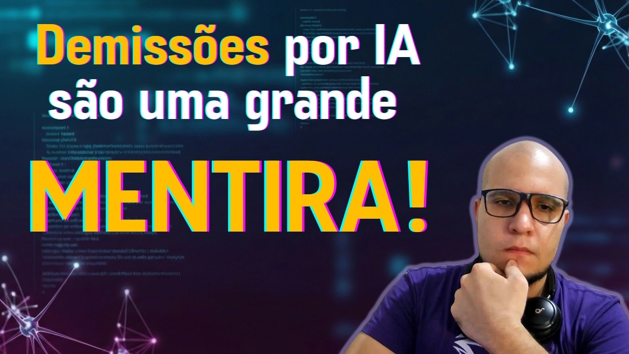 Demissões por IA são uma grande MENTIRA!