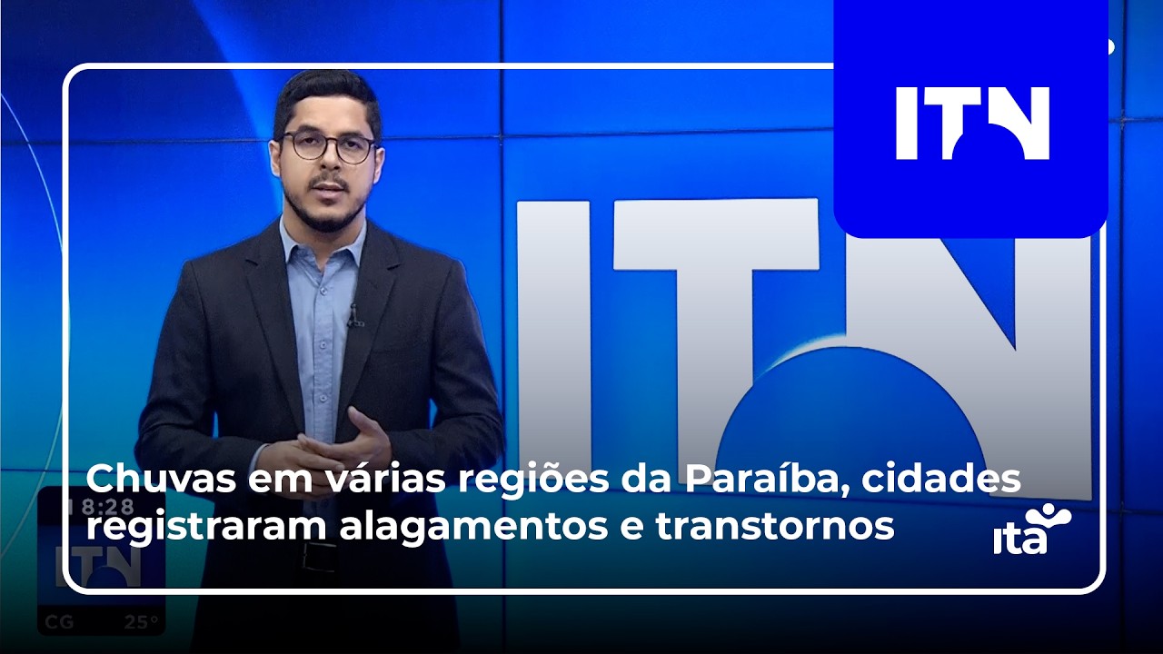 ITN - 02 03 2026 - CHUVAS EM VÁRIAS REGIÕES DA PARAÍBA CIDADES REGISTRAM ALAGAMENTOS E TRANSTORNOS