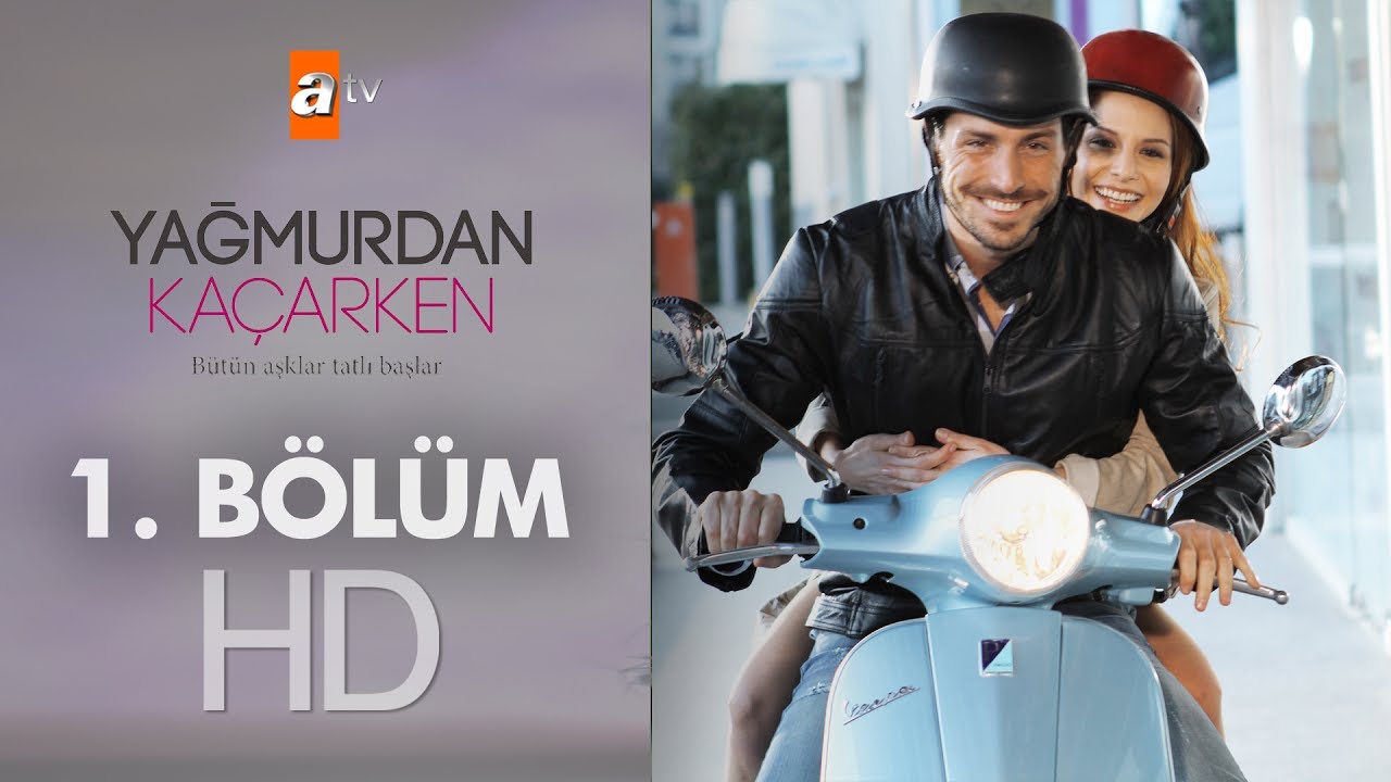 Yağmurdan Kaçarken 1. Bölüm
