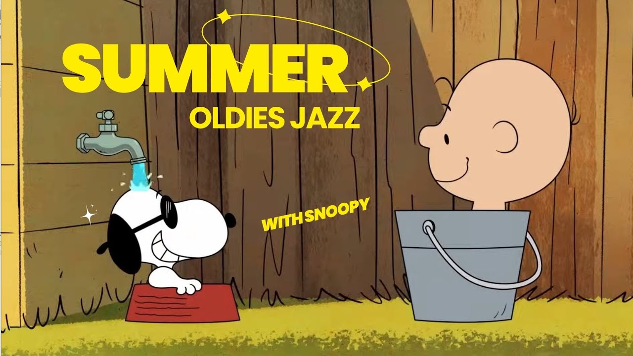 [𝐫𝐞𝐥𝐚𝐱𝐢𝐧𝐠 𝗽𝗹𝗮𝘆𝗹𝗶𝘀𝘁] Cool Summertime Jazz with Snoopy 🍹🍉 Oldies Jazz Vibes | Relax, Chill, Unwind |
