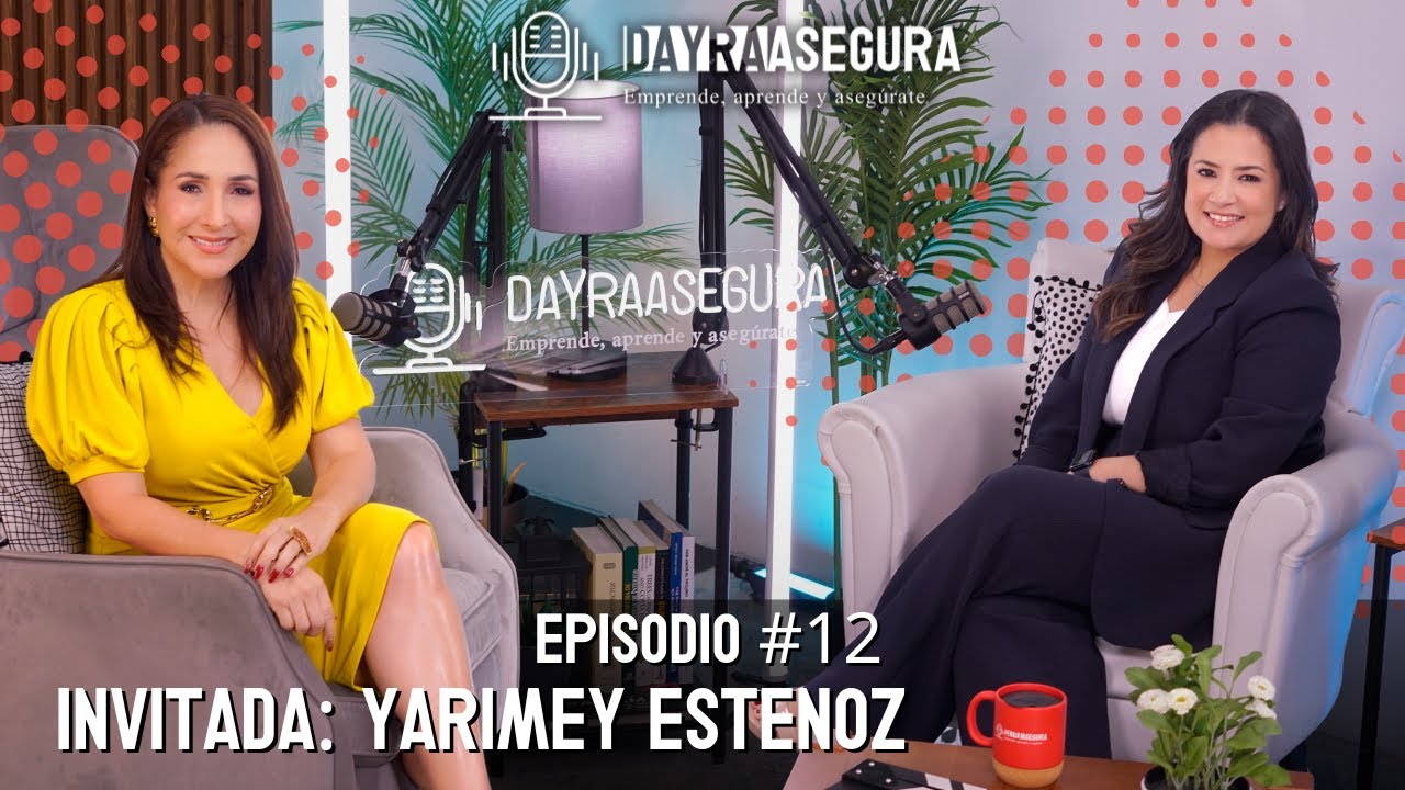 Dayra Asegura Ep. #12: Protección Patrimonial y Riesgos Corporativos con Yarimey Estenoz de ASSA