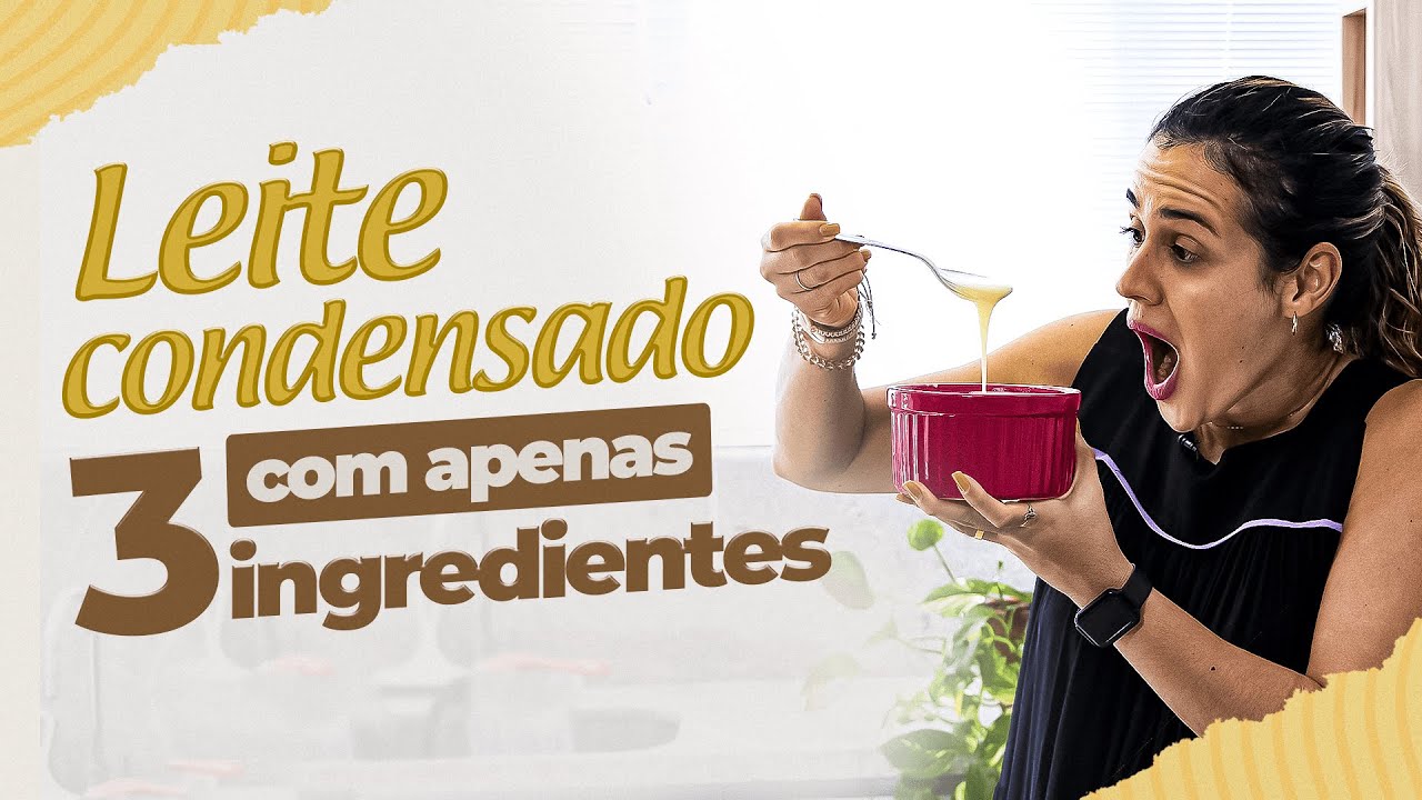 LEITE CONDENSADO COM APENAS 03 INGREDIENTES - Al&ecirc; Comer Bem