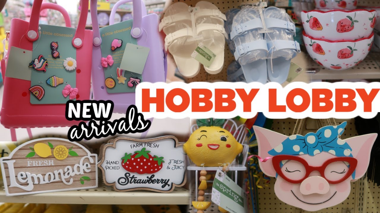 HOBBY LOBBY * NEW ARRIVALS! SUMMER 2025