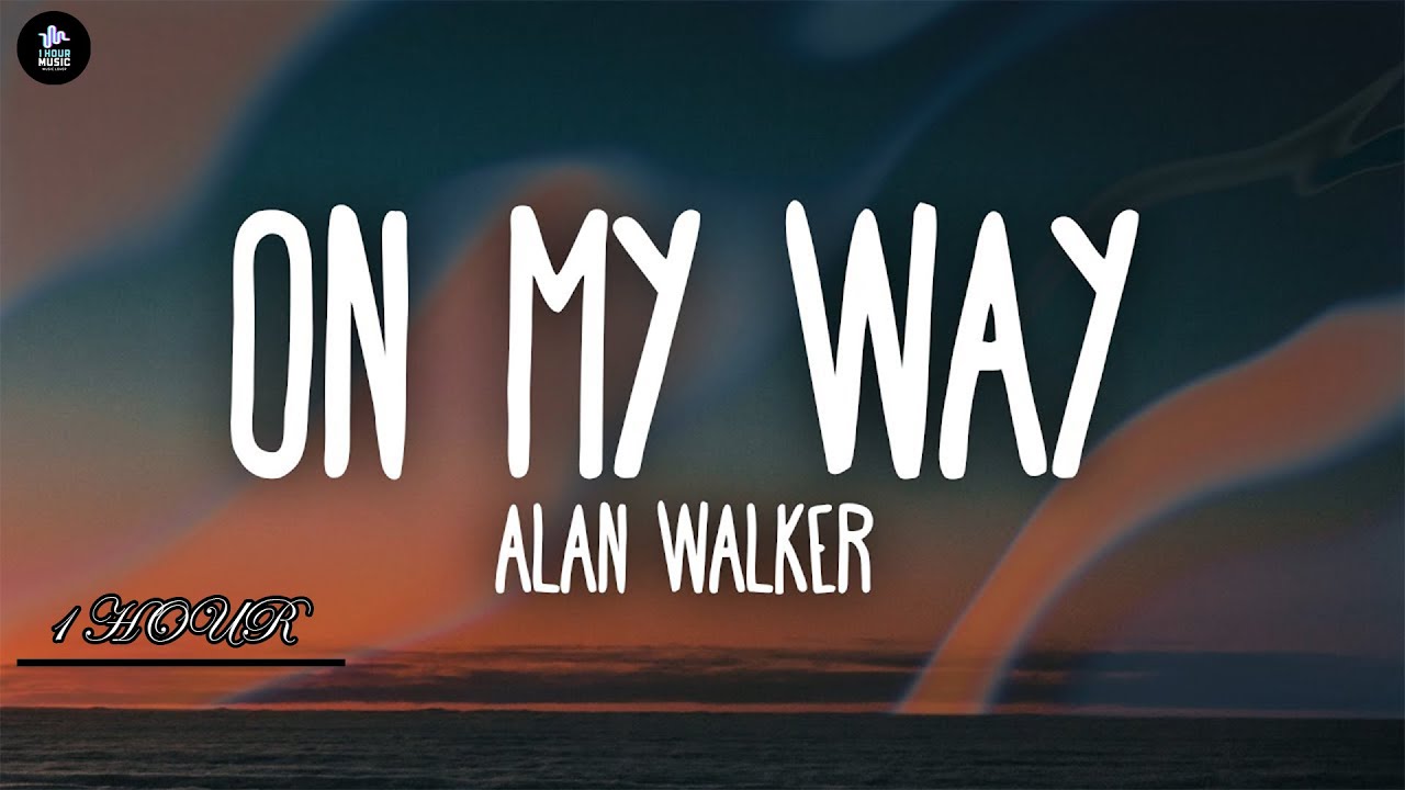 Alan Walker, Sabrina Carpenter & Farruko - On My Way - [ 1 HOUR ]
