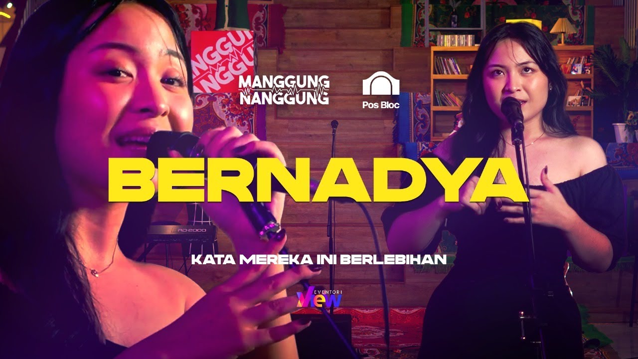 Bernadya - Kata Mereka Ini Berlebihan | Live at #manggungnanggung Eps.184