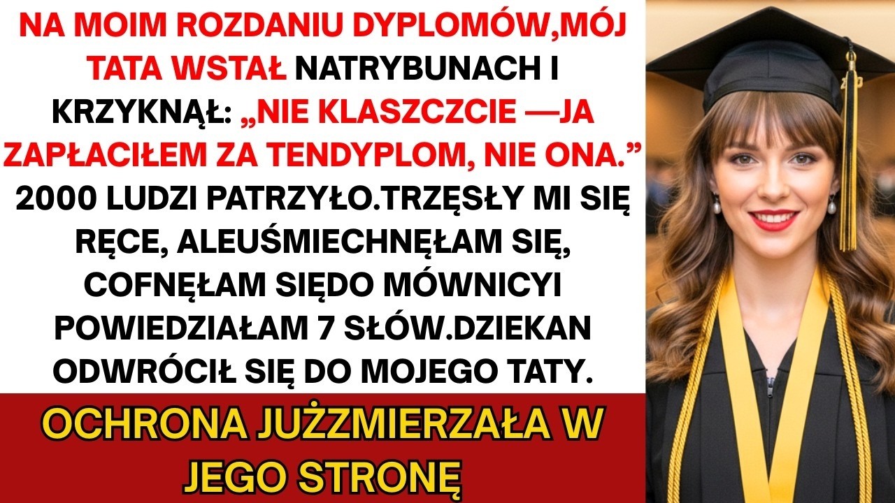 Na rozdaniu ojciec przypisał sobie mój dyplom — 7 słów sprowadziło ochronę na jego miejsce