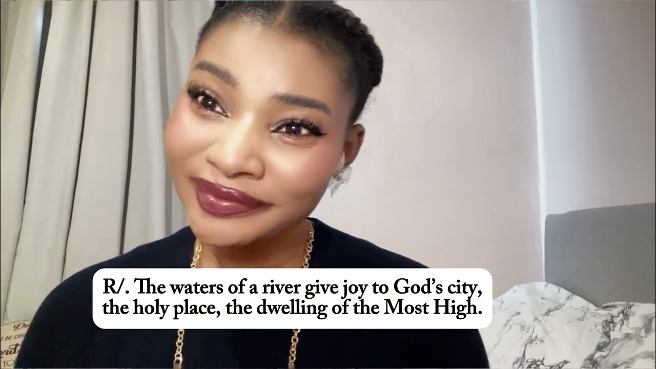 The waters of a river give joy to God’s city (Responsorial Psalm)