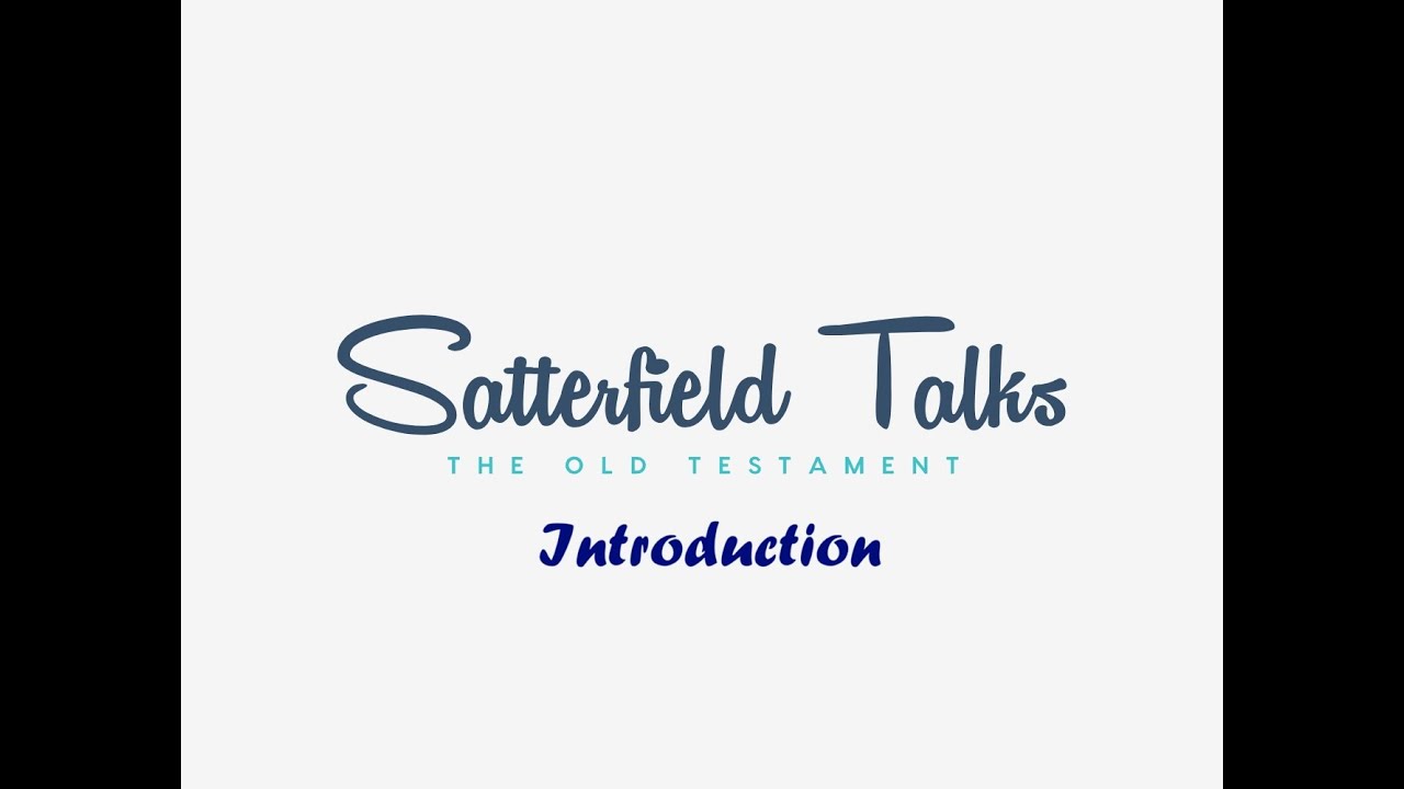 Satterfield Talks the Old Testament: Introduction