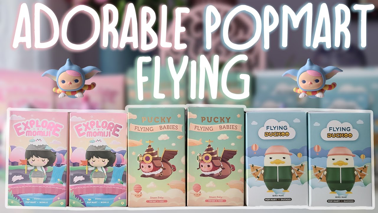 Adorable Popmart Flying Blind Box Unboxing (Pucky, Duckoo & Momiji)