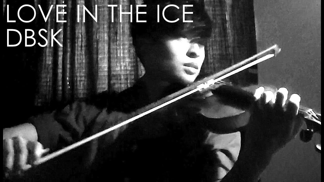 Love in the Ice Violin Cover - DBSK - D. Jang