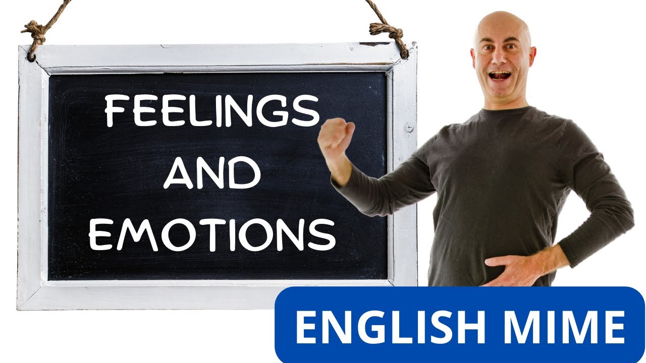 ENGLISH MIME - FEELINGS AND EMOTIONS