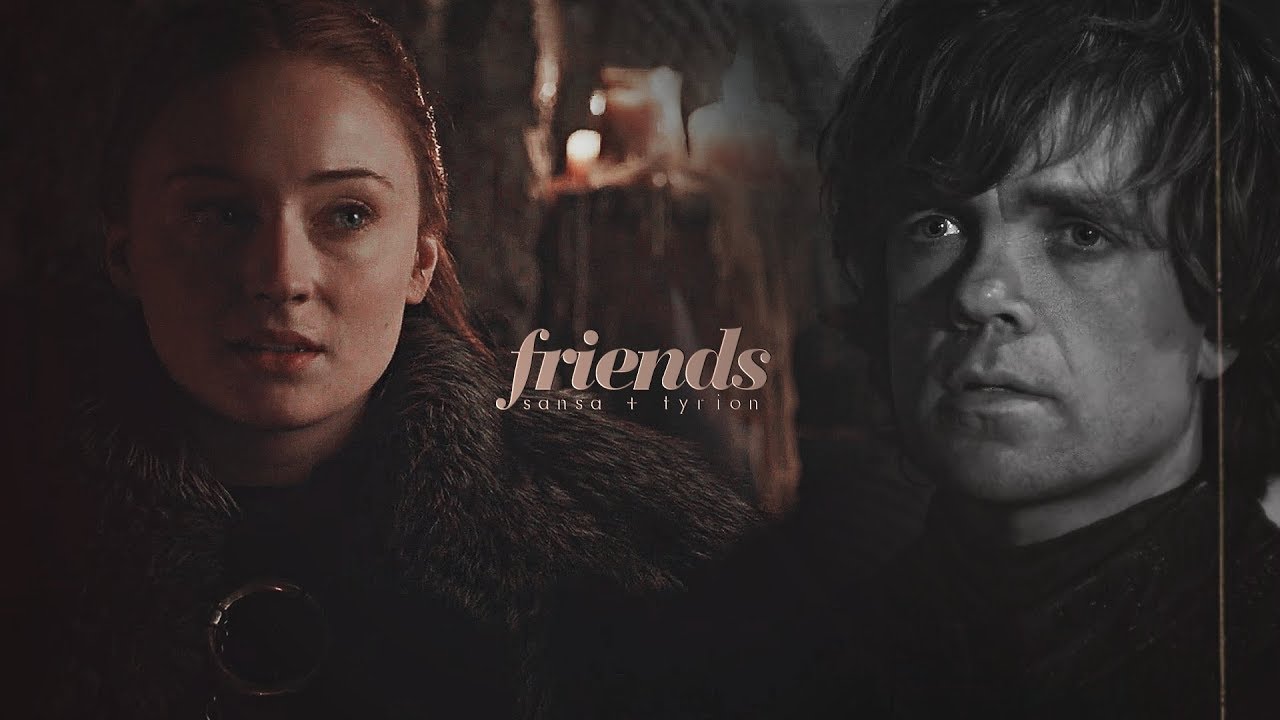 sansa + tyrion || friends [8x03]