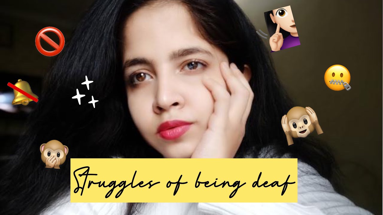 Struggles of being deaf. Part-1