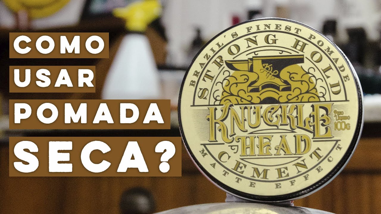 Como usar Pomada Seca - CEMENT I KNUCKLEHEAD POMADE