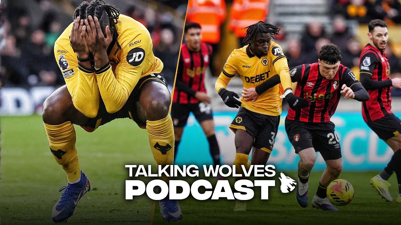 Wolves Rue Missed Chances Against Bournemouth - Talking Wolves Podcast