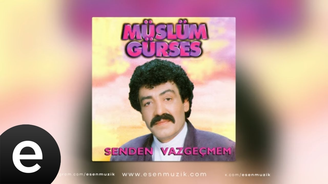 Müslüm Gürses - Senden Vazgeçmem (Full Albüm) - Esen Müzik