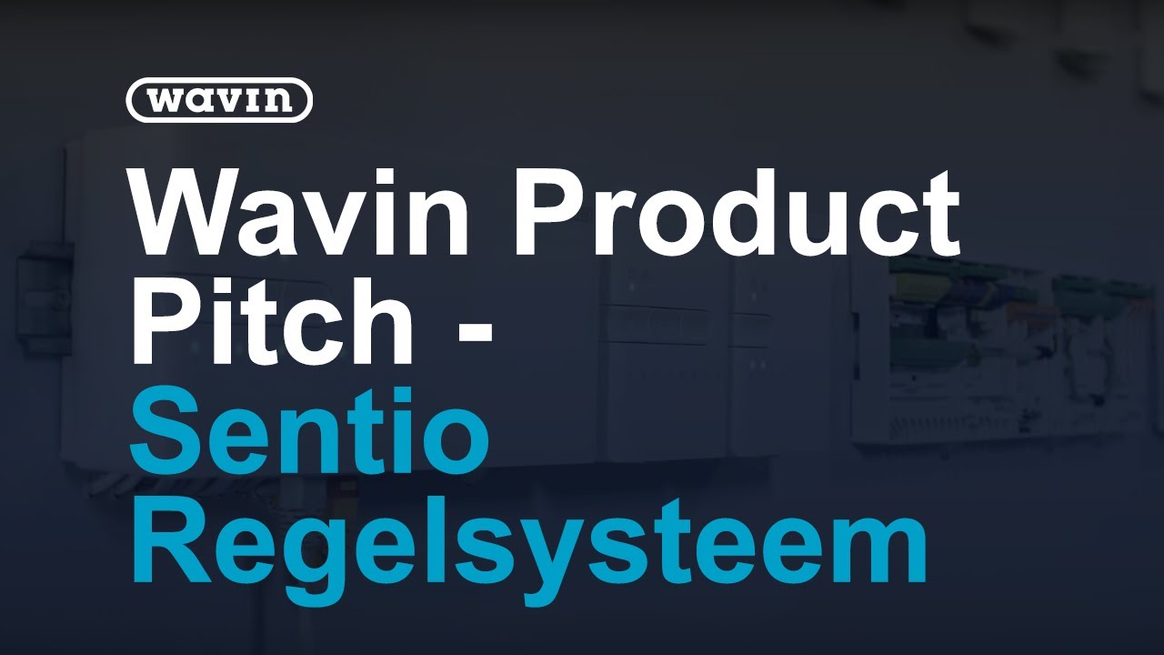 Wavin - Product Pitch Sentio Regelsysteem