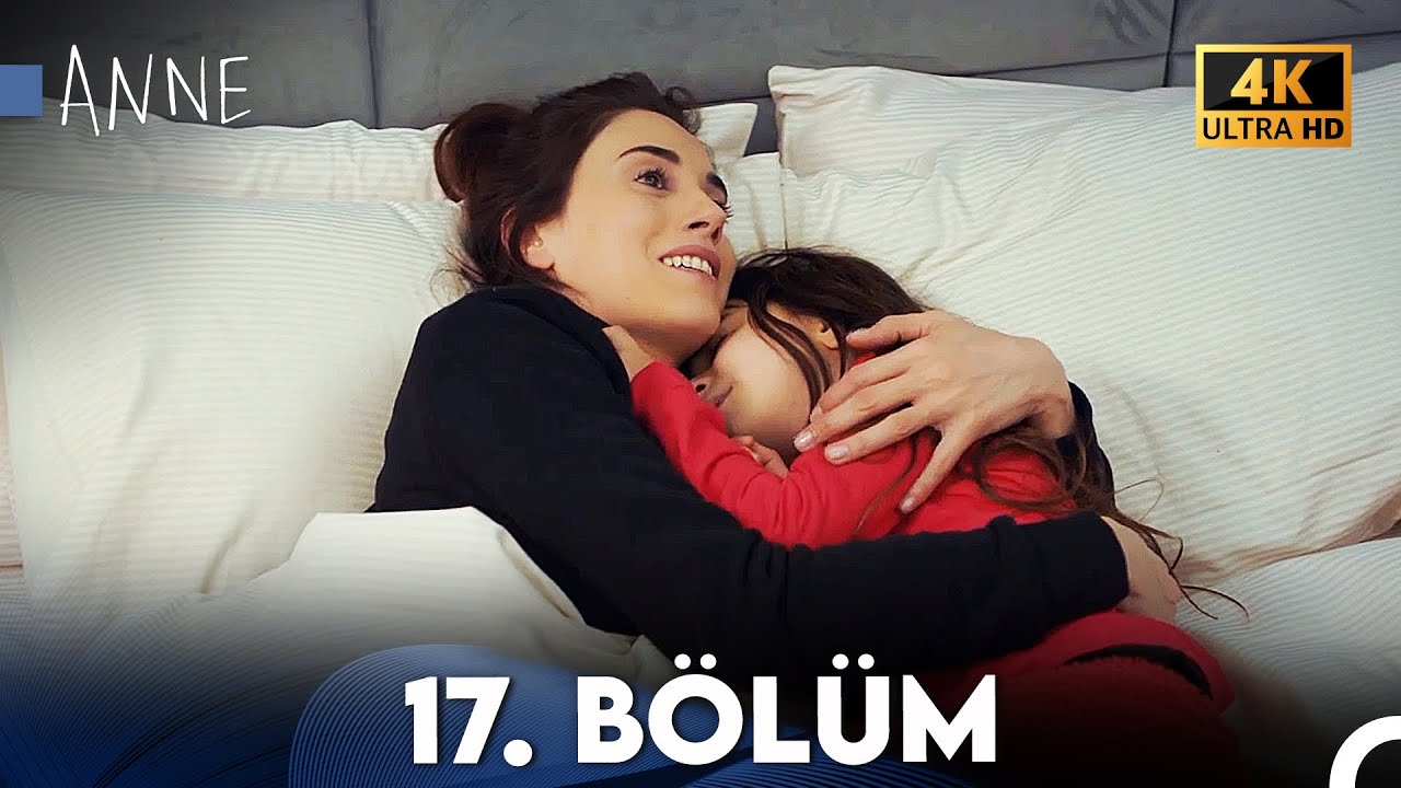 Anne 17. Bölüm (4K Ultra HD)
