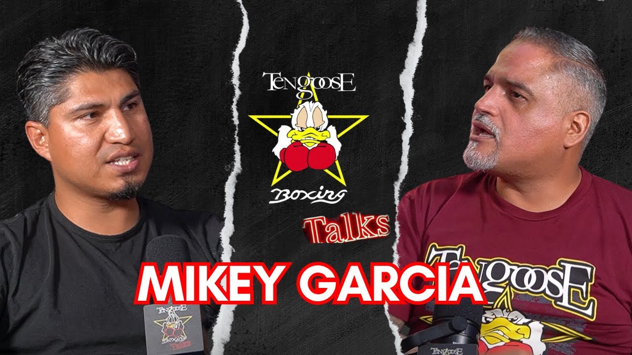 Mikey Garcia on Boxing, Life, and Becoming a World Champion | Tengoose Boxing Talks Ep. 5