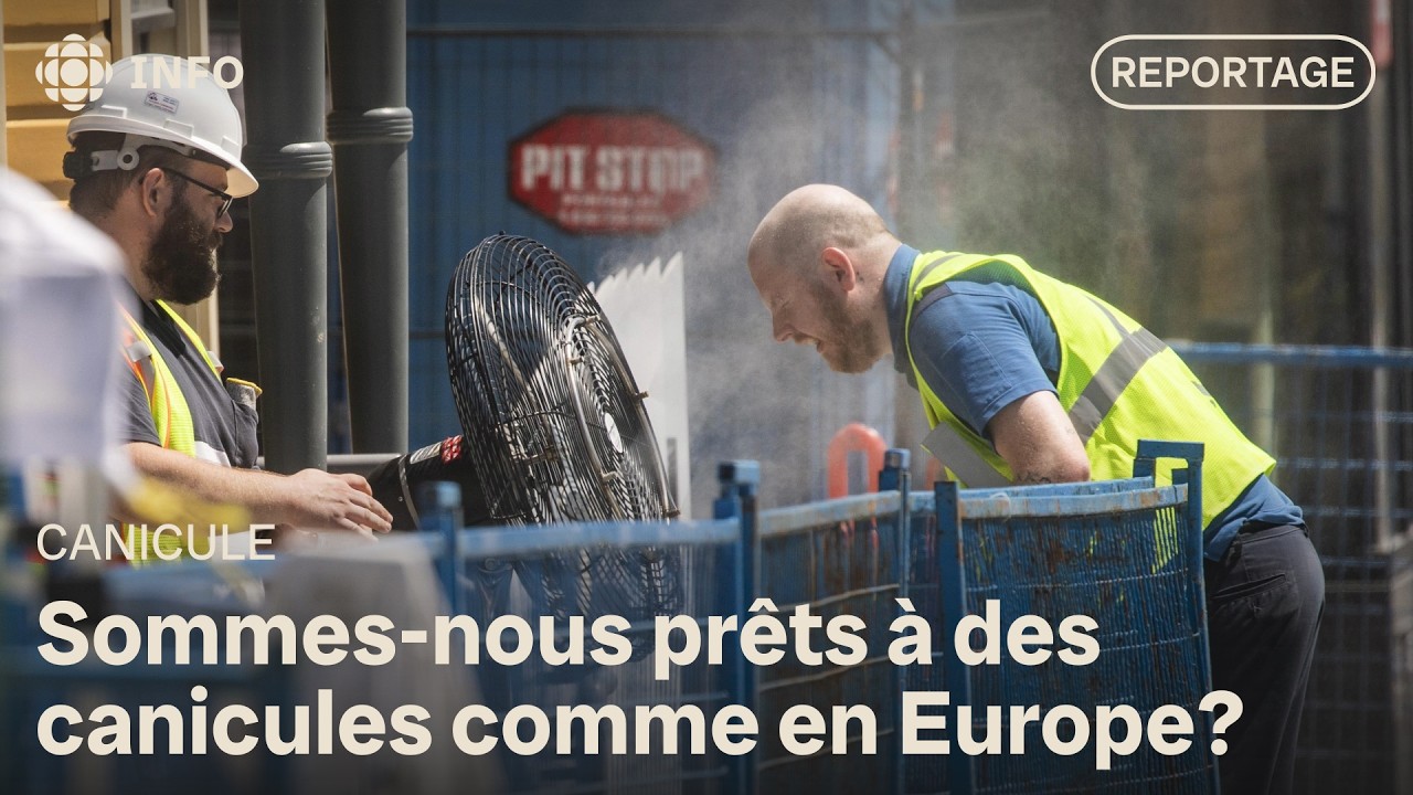 Des temp&eacute;ratures records atteintes en Europe : le Qu&eacute;bec est-il pr&ecirc;t?