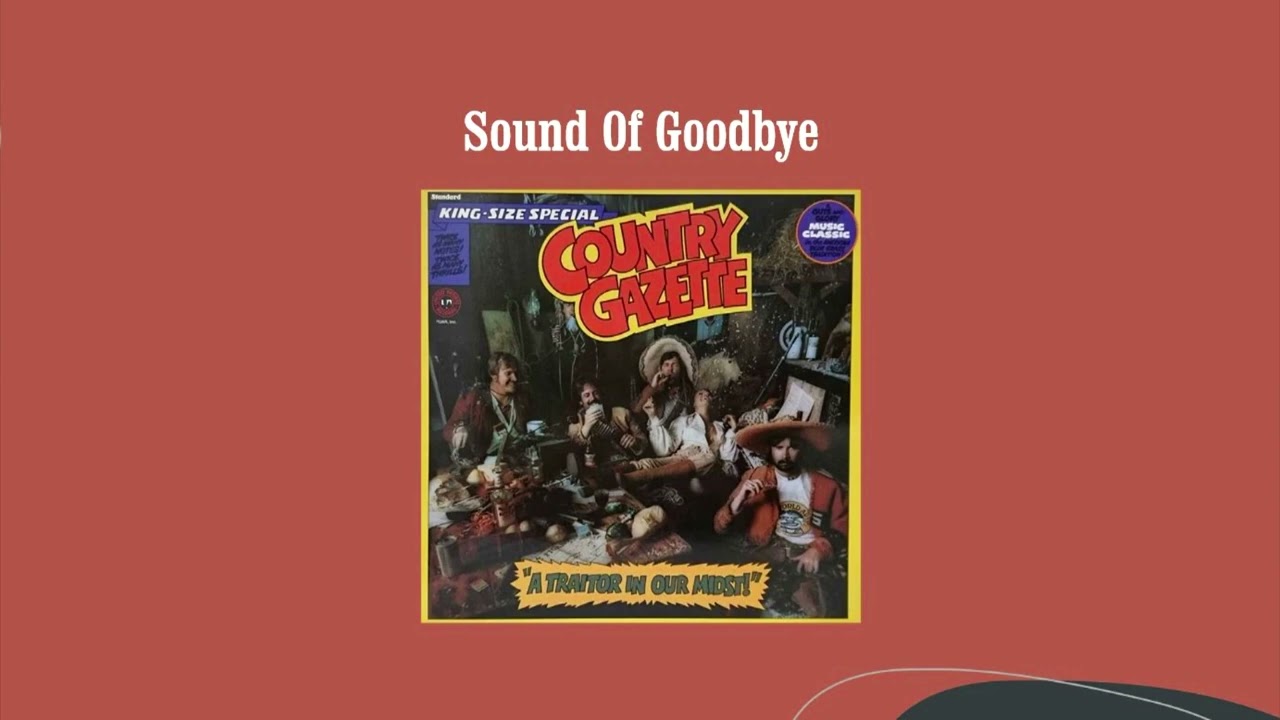 Sound Of Goodbye - Country Gazette