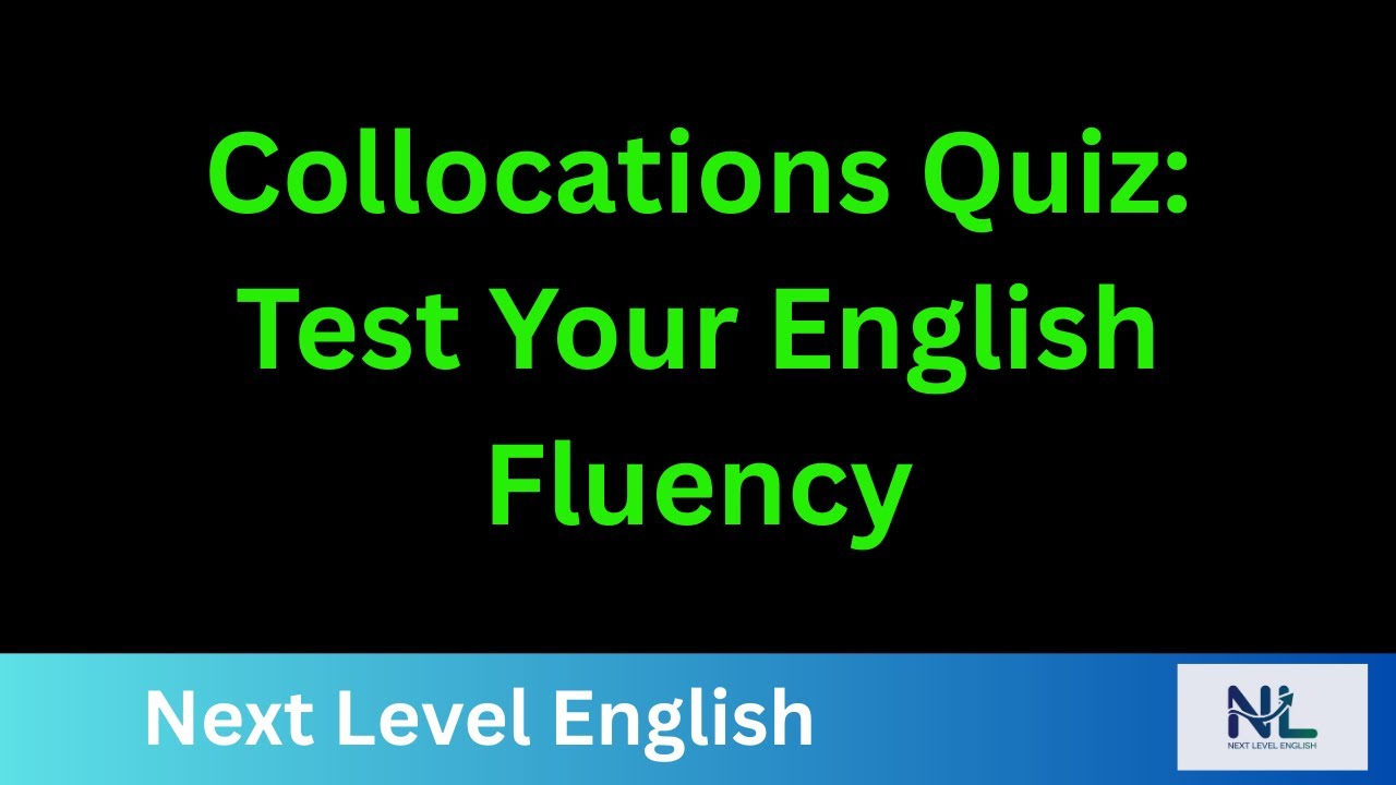 Collocations Quiz: Test Your English Fluency | Learn English | Next Level English |