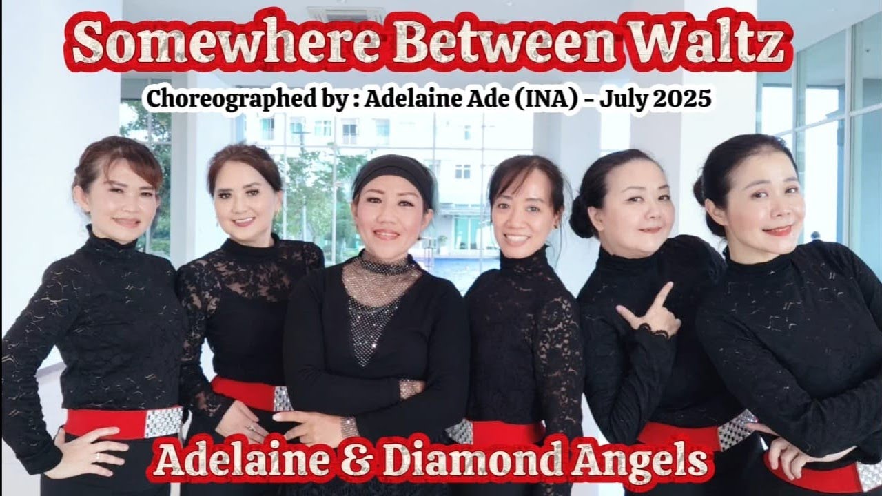 Somewhere Between Waltz - Line Dance - Choreographed by : Adelaine Ade (INA) - July 2025