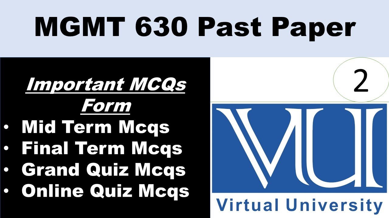 MGMT 630 Most Frequent MCQs  in Online Quizzes, Mid and Final Term Exams Part 2 l Past Papers l VU