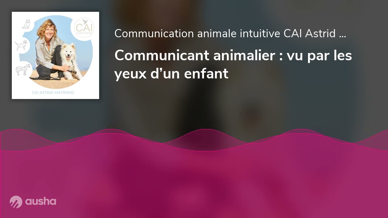 Communicant animalier : vu par les yeux d’un enfant