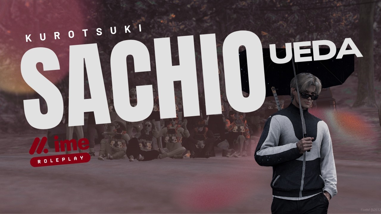 SACHIO KUROTSUKI | CAYOOO PRT 1 #imeroleplay #imerp #kurotsuki