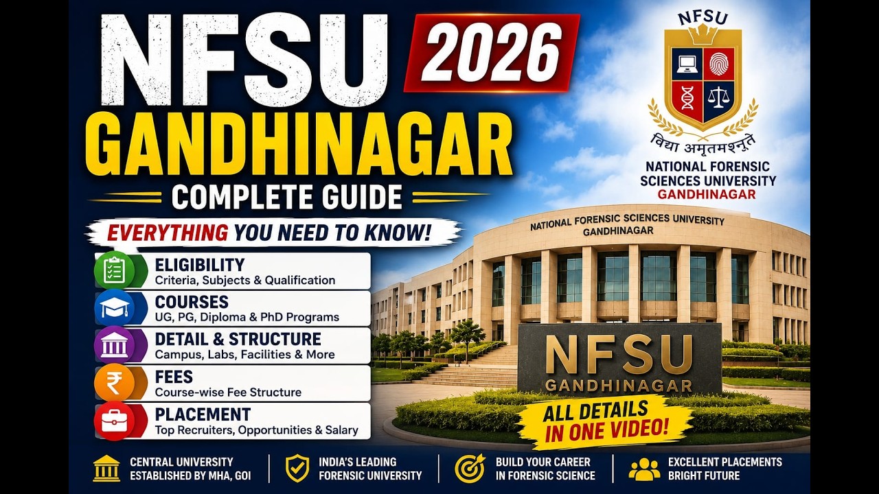 NFSU Gandhinagar Complete Guide 2026 |Eligibility ,courses,Fees,& Placements