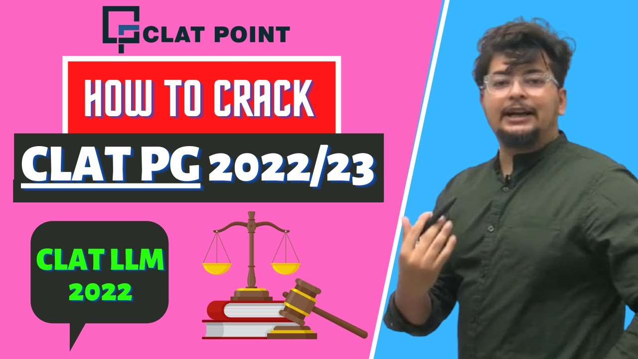 How to prepare for CLAT PG 2022, CLAT LLM?  Best Strategy, Syllabus & New Exam Pattern[Manvendra PS]