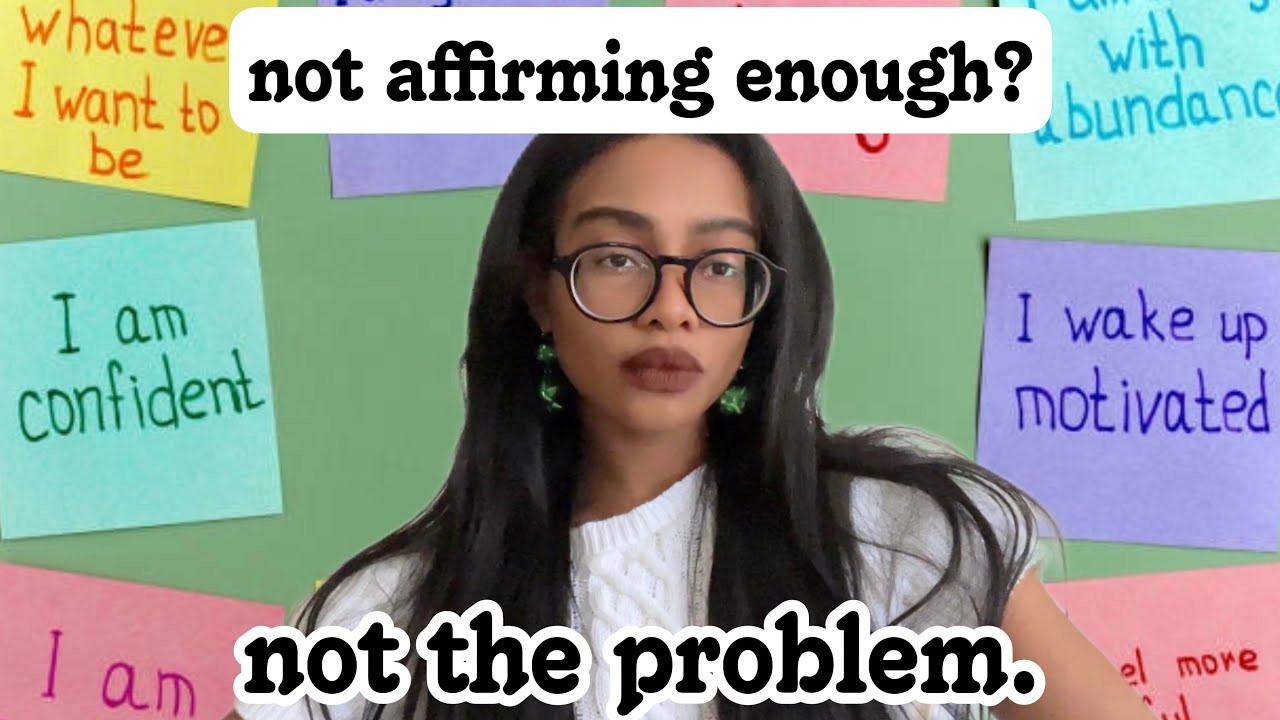 not affirming enough is why you don’t have it? nah.