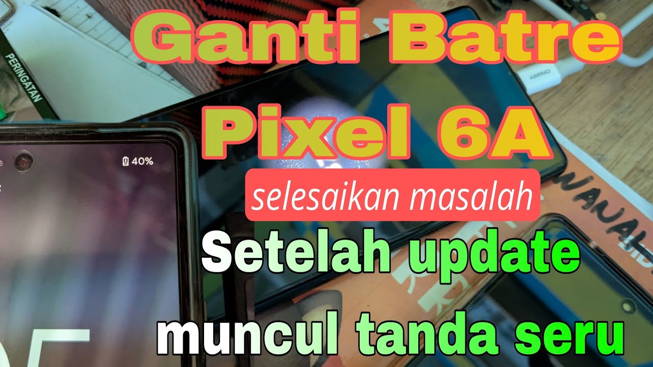 GANTI BATRE PIXEL 6A, TANDA SERU SETELAH UPDATE ANDROID 16