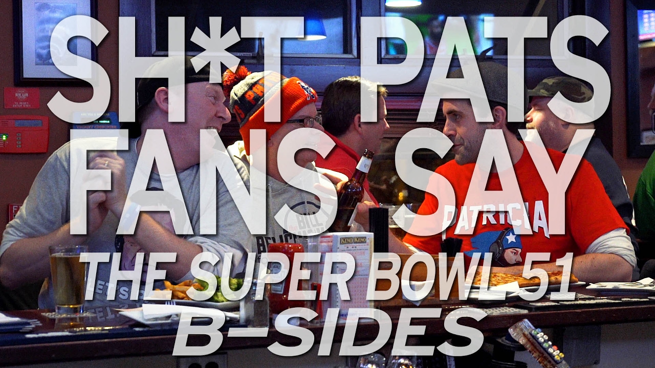 Shit Pats Fans Say: The Super Bowl 51 B-Sides