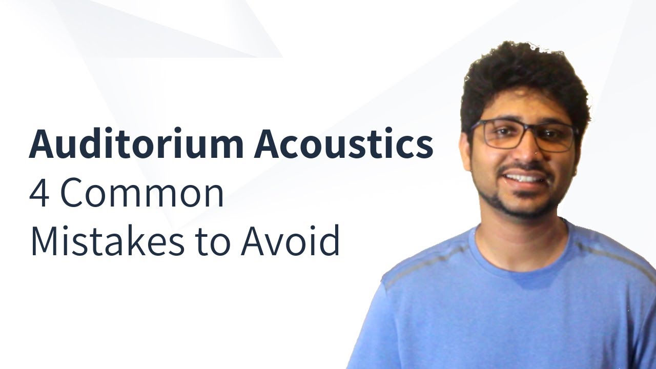 Auditorium Acoustics: 4 Common Mistakes to Avoid while designing an auditorium